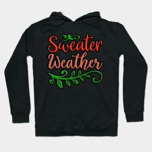 Sweater Weather, colorful autumn, fall seasonal design Hoodie